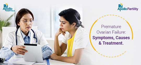 Premature Ovarian Failure: Symptoms, Causes and Treatment
